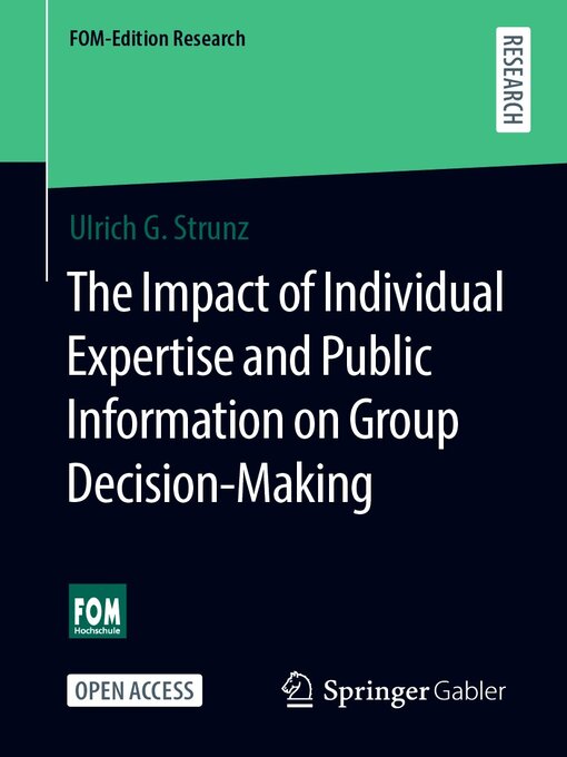 Title details for The Impact of Individual Expertise and Public Information on Group Decision-Making by Ulrich G. Strunz - Available